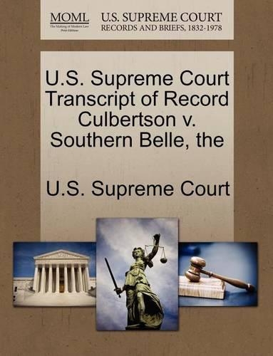The U.S. Supreme Court Transcript of Record Culbertson V. Southern Belle: (English)
