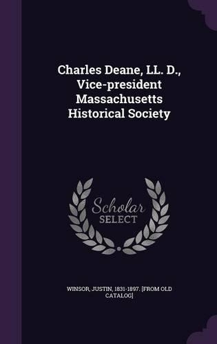 Charles Deane, LL. D., Vice-president Massachusetts Historical Society: (English)