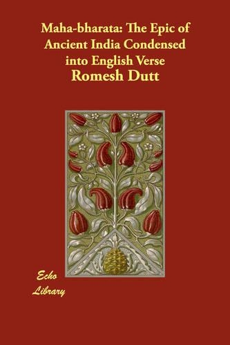 Maha-Bharata: The Epic of Ancient India Condensed Into English Verse(English)