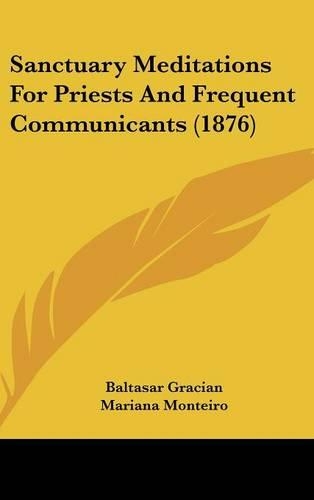 Sanctuary Meditations For Priests And Frequent Communicants (1876)
