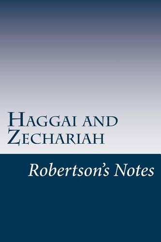 Haggai and Zechariah: Robertson's Notes(Robertson's Notes)