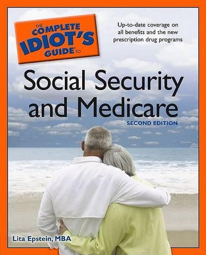 The Complete Idiot's Guide to Social Security and Medicare: (Complete Idiot's Guides (Lifestyle Paperback))