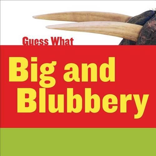 Big and Blubbery