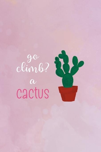 Go Climb A Cactus