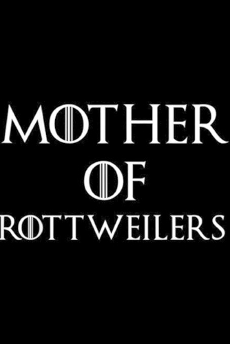 Mother Of Rottweilers