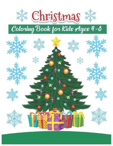 christmas coloring book for kids ages 4-8: A Cute Coloring Book with Fun, Easy, and Relaxing Designs For kids of all ages!