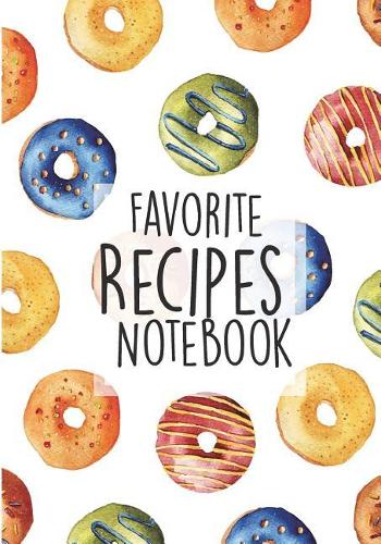 Favorite Recipes Notebook