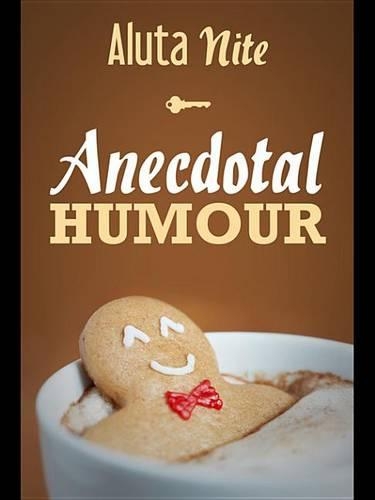 Anecdotal Humour: Depicting Reality in Every Day Life