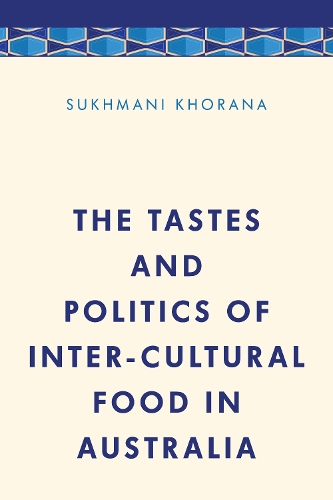The Tastes and Politics of Inter-Cultural Food in Australia