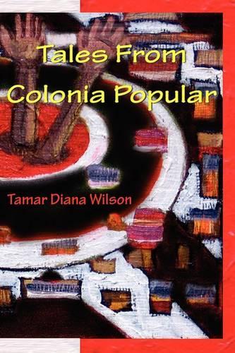 Tales from Colonia Popular: (English)