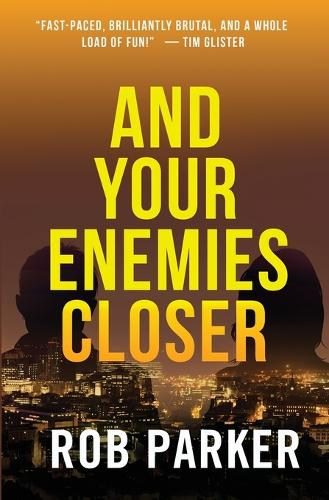 And Your Enemies Closer: (2 Thirty Miles Trilogy)