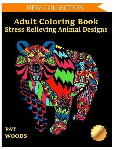 Adult Coloring Book: Stress Relieving Animal Designs(1 Stress Relieving Designs)