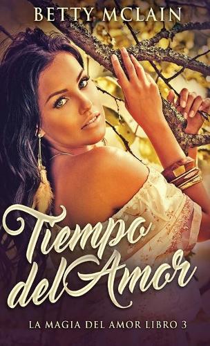 Tiempo del Amor: (3 La Magia del Amor)