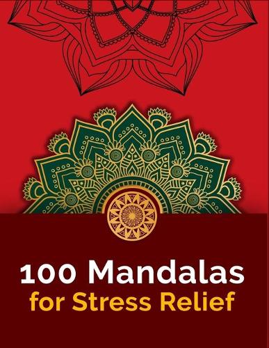 100 Mandalas For Stress-Relief