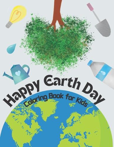 Happy Earth Day Coloring Book for Kids