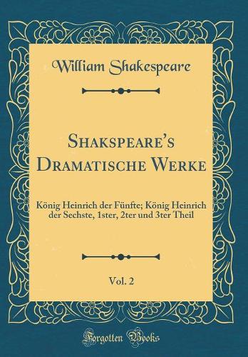 Shakspeare's Dramatische Werke, Vol. 2