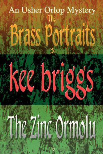 The Brass Portraits & the Zinc Ormolu: The Usher Orlop Mystery Series 5 & 6(English)