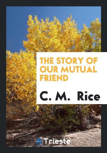 The Story of Our Mutual Friend