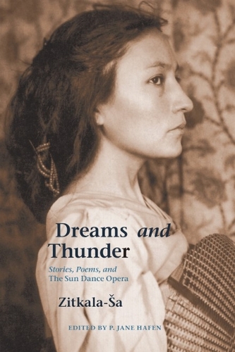Dreams and Thunder: Stories, Poems, and the Sun Dance Opera(English)