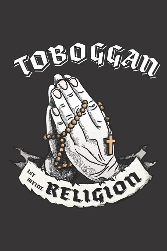 Toboggan Ist Meine Religion: DIN A5 6x9 I 120 Seiten I Kariert I Notizbuch I Notizheft I Notizblock I Geschenk I Geschenkidee
