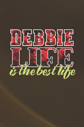 Debbie Life Is The Best Life