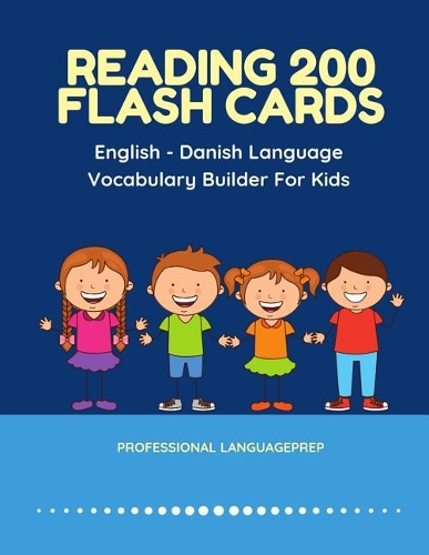 Reading 200 Flash Cards English - Danish Language Vocabulary Builder For Kids: Practice Basic Sight Words list activities books to improve reading skills with pictures dictionary games for babies, toddlers, preschool, kindergar