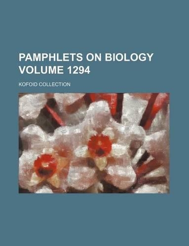 Pamphlets on Biology Volume 1294; Kofoid Collection