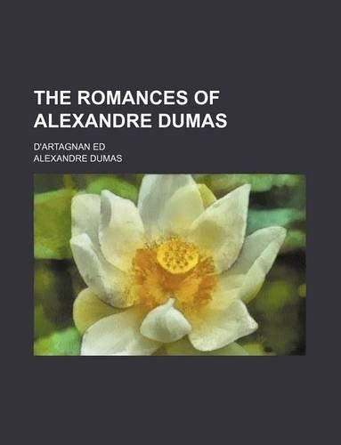 The Romances of Alexandre Dumas (Volume 32); D'Artagnan Ed