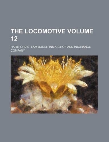 The Locomotive Volume 12