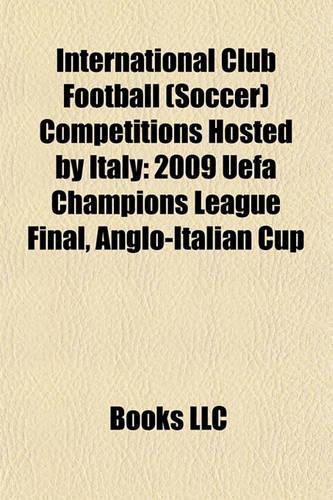International Club Football (Soccer) Competitions Hosted by Italy: 2009 Uefa Champions League Final, Anglo-Italian Cup(English)