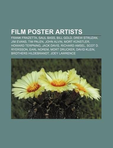 Film Poster Artists: Frank Frazetta, Saul Bass, Bill Gold, Drew Struzan, Jim Evans, Tim Palen, John Alvin, Mort Kunstler, Howard Terpning(English)