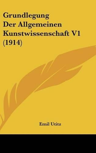 Grundlegung Der Allgemeinen Kunstwissenschaft V1 (1914)