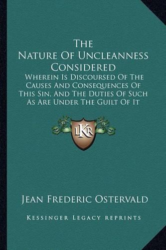The Nature Of Uncleanness Considered
