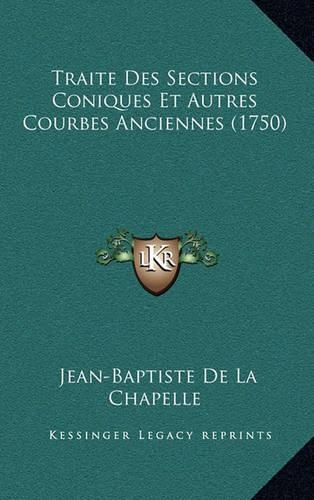 Traite Des Sections Coniques Et Autres Courbes Anciennes (17traite Des Sections Coniques Et Autres Courbes Anciennes (1750) 50)