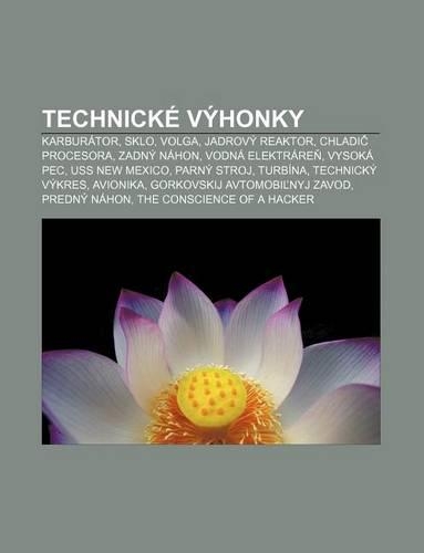 Technicke Vyhonky: Karburator, Sklo, Volga, Jadrovy Reaktor, Chladi Procesora, Zadny Nahon, Vodna Elektrare, Vysoka Pec, USS New Mexico(Slovak)