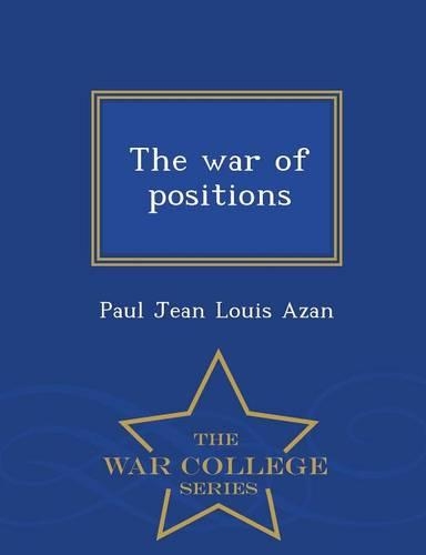 The War of Positions - War College Series