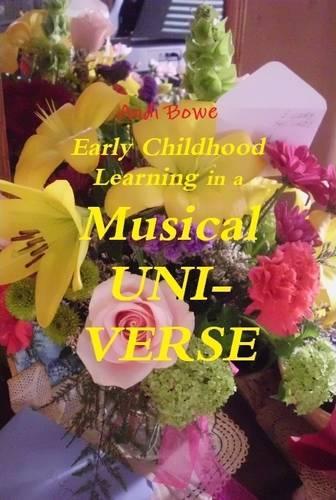 Early Childhood Learning in a Musical Uni-Verse