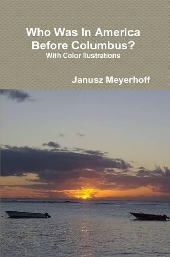 Who was in America before Columbus. With Color Ilustrations