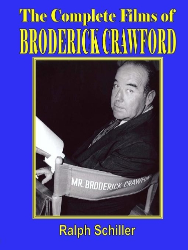 The Complete Films of Broderick Crawford: (English)