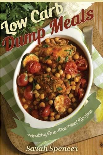 Low Carb Dump Meals: Easy Healthy One Pot Meal Recipes(English)