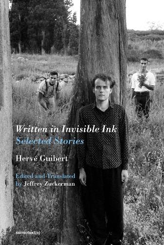 Written in Invisible Ink: Selected Stories(Semiotext(e) / Native Agents)