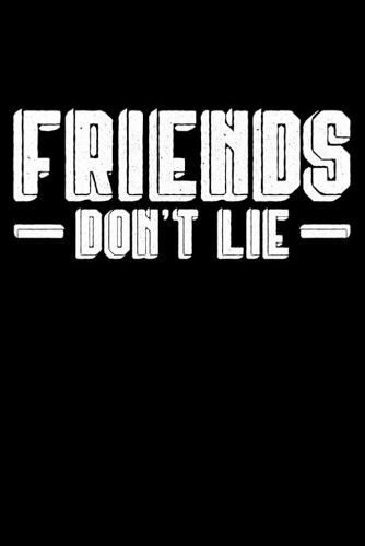 Friends Don't Lie: Lined A5 Notebook for Positive Journal