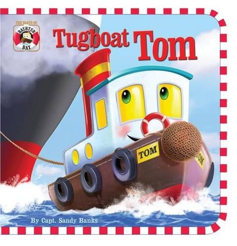 Tugboat Tom: (Bath Books)