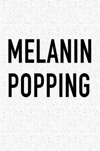 Melanin Popping