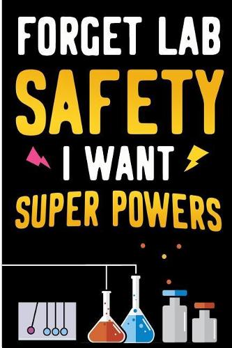 Forget Lab Safety I Want Super Powers