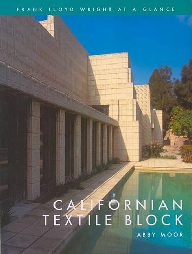 Californian Textile Block: (Frank Lloyd Wright at a Glance)