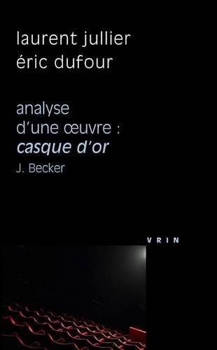 Casque d'Or (J. Becker, 1952) Analyse d'Une Oeuvre