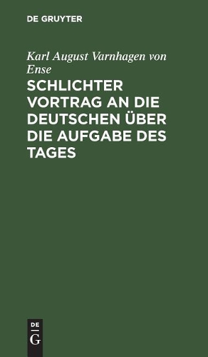 Schlichter Vortrag an die Deutschen über die Aufgabe des Tages