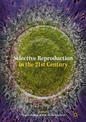 Selective Reproduction in the 21st Century: Fragments toward a History