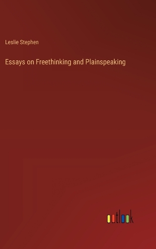 Essays on Freethinking and Plainspeaking